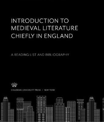 خرید و دانلود نسخه کامل کتاب Introduction to Medieval Literature, Chiefly in England: A Reading List and Bibliography