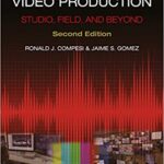 خرید و دانلود نسخه کامل کتاب Introduction to Video Production: Studio, Field, and Beyond (2nd Edition) – Original PDF