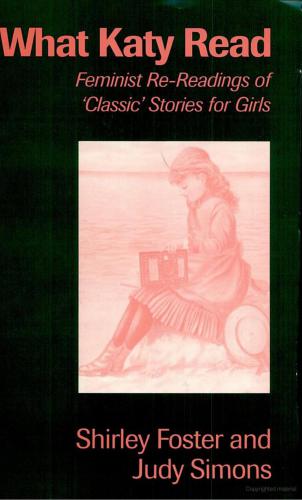 خرید و دانلود نسخه کامل کتاب Introduction to What Katy Read: Feminist Re-Reading of Classic Stories for Girls_68eca64898357.jpeg خرید و دانلود نسخه کامل کتاب Introduction to What Katy Read: Feminist Re-Reading of Classic Stories for Girls