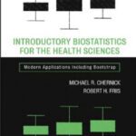 خرید و دانلود نسخه کامل کتاب Introductory Biostatistics for the Health Sciences: Modern Applications Including Bootstrap (Wiley Series in Probability and Statistics)