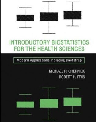 خرید و دانلود نسخه کامل کتاب Introductory Biostatistics for the Health Sciences: Modern Applications Including Bootstrap (Wiley Series in Probability and Statistics)