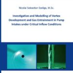 خرید و دانلود نسخه کامل کتاب Investigation and Modelling of Vortex Development and Gas Entrainment in Pump Intakes under Critical Inflow Conditions