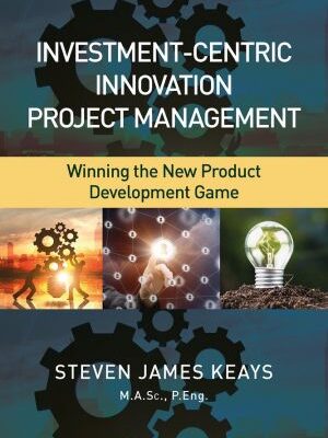 خرید و دانلود نسخه کامل کتاب Investment-Centric Innovation Project Management: Winning the New Product Development Game