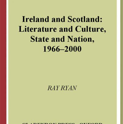 خرید و دانلود نسخه کامل کتاب Ireland and Scotland: Literature and Culture, State and Nation, 1966-2000 (Oxford English Monographs)