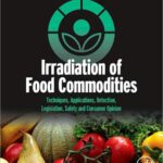 خرید و دانلود نسخه کامل کتاب Irradiation of Food Commodities: Techniques, Applications, Detection, Legislation, Safety and Consumer Opinion