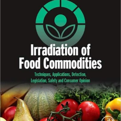 خرید و دانلود نسخه کامل کتاب Irradiation of Food Commodities: Techniques, Applications, Detection, Legislation, Safety and Consumer Opinion