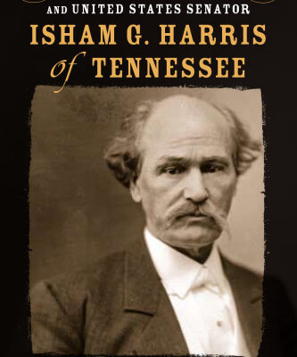 خرید و دانلود نسخه کامل کتاب Isham G. Harris of Tennessee: Confederate Governor and United States Senator (Southern Biography Series)