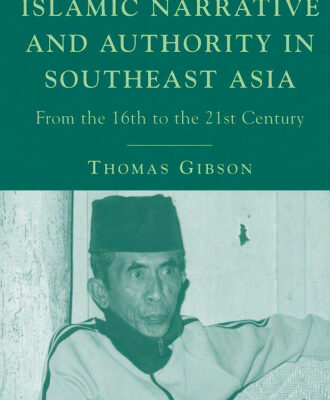 خرید و دانلود نسخه کامل کتاب Islamic Narrative and Authority in Southeast Asia: From the 16th to the 21st Century (Contemporary Anthropology of Religion)