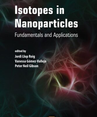 خرید و دانلود نسخه کامل کتاب Isotopes in nanoparticles : fundamentals and applications