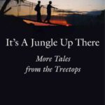 خرید و دانلود نسخه کامل کتاب It’s a Jungle Up There: More Tales from the Treetops (2006)(en)(320s)