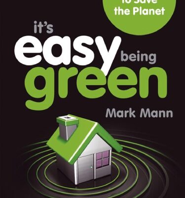 خرید و دانلود نسخه کامل کتاب It’s Easy Being Green: Simple Ways to Save the Planet: 101 Ways to Save the Planet