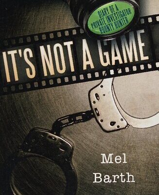 خرید و دانلود نسخه کامل کتاب It’s Not a Game: Diary of a Private Investigator/Bounty Hunter