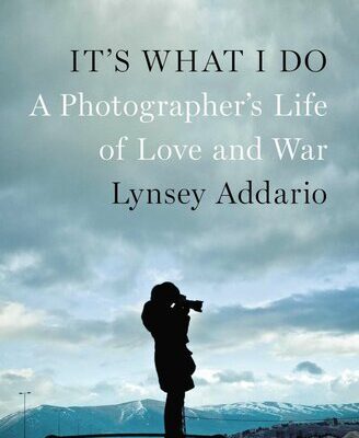 خرید و دانلود نسخه کامل کتاب It’s What I Do: A Photographer’s Life of Love and War
