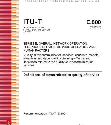 خرید و دانلود نسخه کامل کتاب ITU-T Rec. E.800 (09/2008) Quality of telecommunication services: concepts, models, objectives and dependability planning – Terms and definitions related to the quality of telecommunication services. Definitions of terms related to quality of service