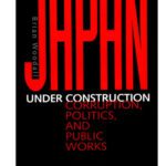 خرید و دانلود نسخه کامل کتاب Japan under Construction: Corruption, Politics, and Public Works