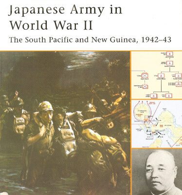 خرید و دانلود نسخه کامل کتاب Japanese Army in World War II: ’’The South Pacific and New Guinea, 1942-43’’