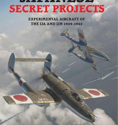 خرید و دانلود نسخه کامل کتاب Japanese Secret Projects. Experimental Aircraft of the IJA and IJN 1939-1945