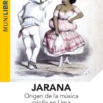 خرید و دانلود نسخه کامل کتاب Jarana. Origen de la música criolla en Lima