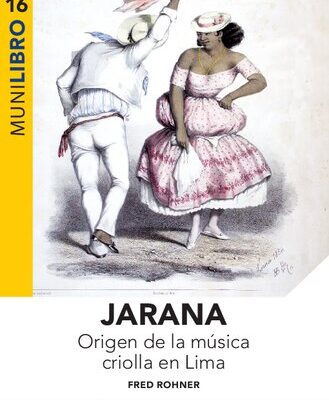 خرید و دانلود نسخه کامل کتاب Jarana. Origen de la música criolla en Lima