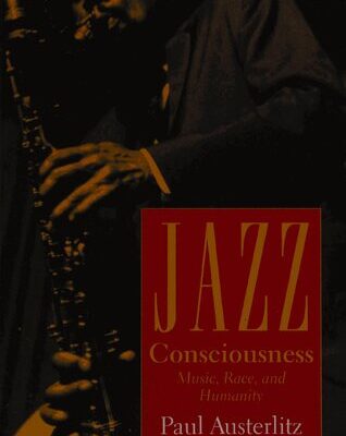 خرید و دانلود نسخه کامل کتاب Jazz Consciousness: Music, Race, and Humanity