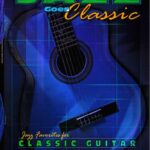 خرید و دانلود نسخه کامل کتاب Jazz Goes Classics. Jazzy Favorits To Classic Guitar