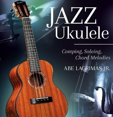خرید و دانلود نسخه کامل کتاب Jazz Ukulele: Comping, Soloing, Chord Melodies