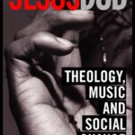 خرید و دانلود نسخه کامل کتاب Jesus DUB: Theology, Music And Social Change