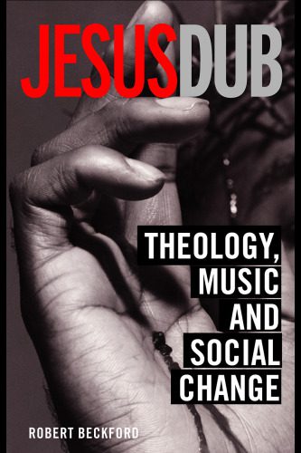 خرید و دانلود نسخه کامل کتاب Jesus DUB: Theology, Music And Social Change_68dfdf97c2425.jpeg خرید و دانلود نسخه کامل کتاب Jesus DUB: Theology, Music And Social Change
