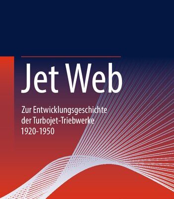 خرید و دانلود نسخه کامل کتاب Jet Web: Zur Entwicklungsgeschichte der Turbojet-Triebwerke 1920-1950
