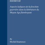 خرید و دانلود نسخه کامل کتاب Jeux d’errance du chevalier médiéval: Aspects ludiques de la fonction guerrière dans la littérature du Moyen Age flamboyant