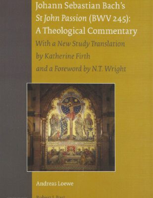 خرید و دانلود نسخه کامل کتاب Johann Sebastian Bach’s St. John Passion Bwv 245: A Theological Commentary