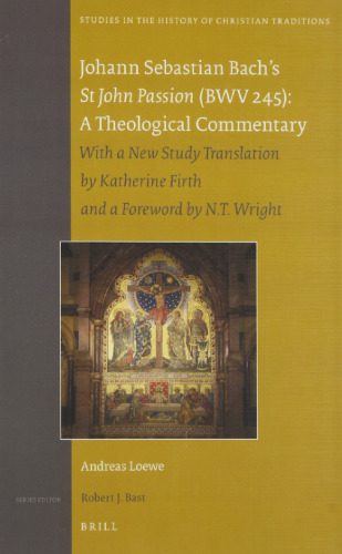 خرید و دانلود نسخه کامل کتاب Johann Sebastian Bach’s St. John Passion Bwv 245: A Theological Commentary_68df15bf54822.jpeg خرید و دانلود نسخه کامل کتاب Johann Sebastian Bach’s St. John Passion Bwv 245: A Theological Commentary