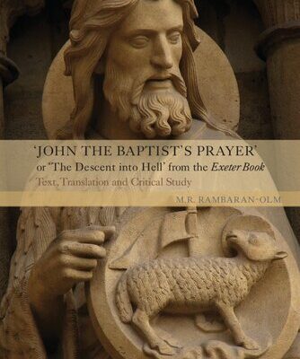 خرید و دانلود نسخه کامل کتاب “John the Baptist’s Prayer” or “The Descent into Hell” from the Exeter Book: Text, Translation and Critical Study