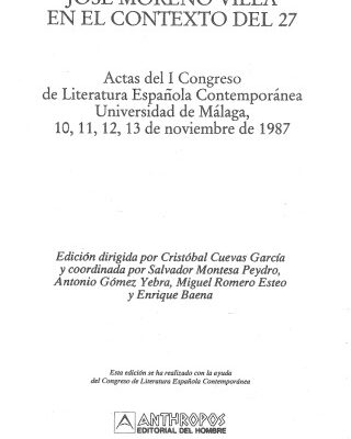 خرید و دانلود نسخه کامل کتاب José Moreno Villa en el contexto del 27 : actas del I Congreso de literatura Española Contemporánea, Universidad de Málaga, 10,11,12,13 de noviembre de 1987