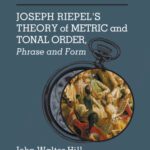 خرید و دانلود نسخه کامل کتاب Joseph Riepiel’s Theory of Metric and Tonal Order, Phrase and Form