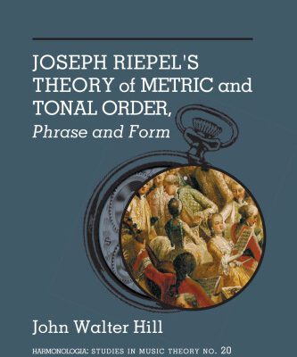 خرید و دانلود نسخه کامل کتاب Joseph Riepiel’s Theory of Metric and Tonal Order, Phrase and Form