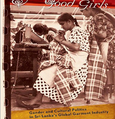 خرید و دانلود نسخه کامل کتاب Juki Girls, Good Girls: Gender and Cultural Politics in Sri Lanka’s Global Garment Industry