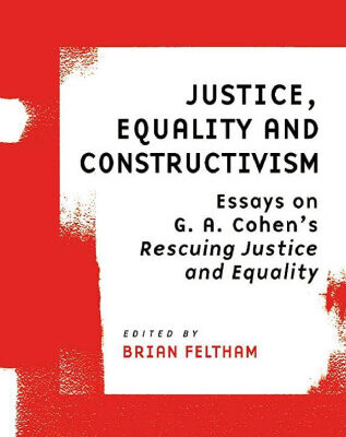 خرید و دانلود نسخه کامل کتاب Justice, Equality and Constructivism: Essays on G. A. Cohen’s Rescuing Justice and Equality (Ratio Special Issues)