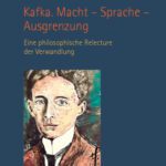 خرید و دانلود نسخه کامل کتاب Kafka. Macht – Sprache – Ausgrenzung: Eine philosophische Relecture der Verwandlung