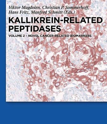 خرید و دانلود نسخه کامل کتاب Kallikrein-Related Peptidases, Volume 2: Novel Cancer-Related Biomarkers
