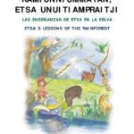 خرید و دانلود نسخه کامل کتاب Kampunniammayan, Etsa unuitiampraitji/ Las enseñanzas de Etsa en la selva/ Etsa’s lessons of the rainforest