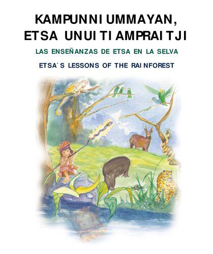 خرید و دانلود نسخه کامل کتاب Kampunniammayan, Etsa unuitiampraitji/ Las enseñanzas de Etsa en la selva/ Etsa’s lessons of the rainforest_68edfad9e9075.jpeg خرید و دانلود نسخه کامل کتاب Kampunniammayan, Etsa unuitiampraitji/ Las enseñanzas de Etsa en la selva/ Etsa’s lessons of the rainforest