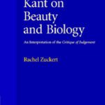 خرید و دانلود نسخه کامل کتاب Kant on Beauty and Biology: An Interpretation of the ‘Critique of Judgment’ (Modern European Philosophy)