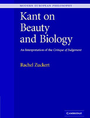 خرید و دانلود نسخه کامل کتاب Kant on Beauty and Biology: An Interpretation of the ‘Critique of Judgment’ (Modern European Philosophy)