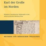 خرید و دانلود نسخه کامل کتاب Karl der Große im Norden: Rezeption französischer Heldenepik in den altostnordischen Handschriften