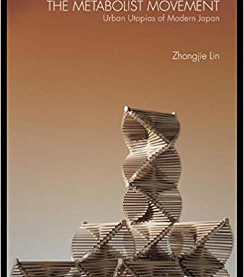 خرید و دانلود نسخه کامل کتاب Kenzo Tange and the Metabolist Movement: Urban Utopias of Modern Japan
