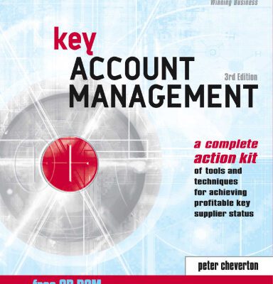 خرید و دانلود نسخه کامل کتاب Key Account Management: A Complete Action Kit of Tools and Techniques for Achieving Profitable Key Supplier Status