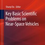 خرید و دانلود نسخه کامل کتاب Key Basic Scientific Problems on Near-Space Vehicles