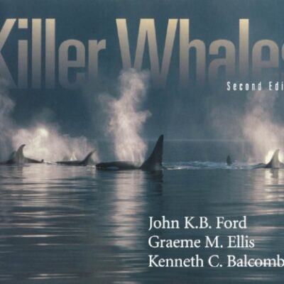 خرید و دانلود نسخه کامل کتاب Killer Whales: The Natural History and Genealogy of Orcinus Orca in British Columbia and Washington