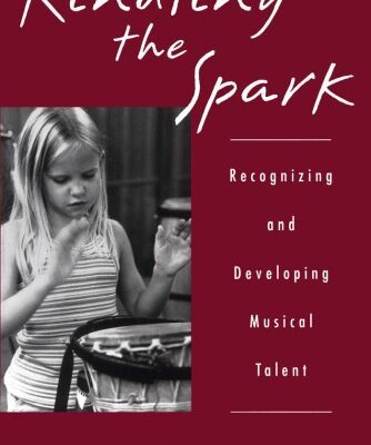 خرید و دانلود نسخه کامل کتاب Kindling the Spark: Recognizing and Developing Musical Talent